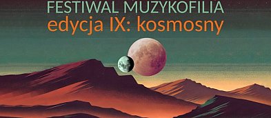 Festiwal Muzykofilia. Edycja IX: „KOSMOSNY”-7623