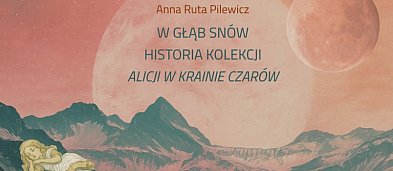  "W głąb snów. Historia kolekcji Alicji w Krainie Czarów"-7686