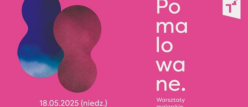 "Pomalowane" - Warsztaty malarskie dla dorosłych