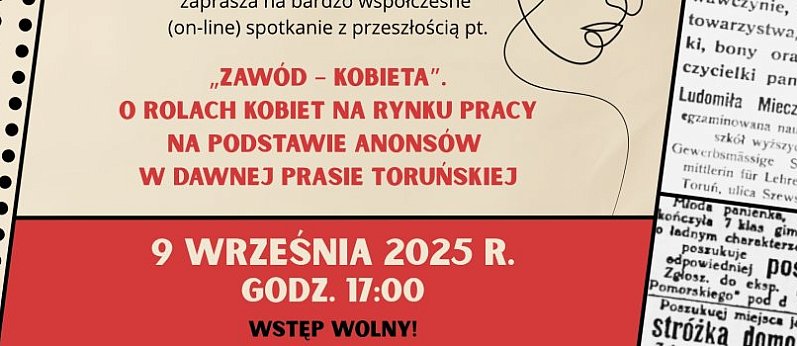 ONLINE: Zawód - Kobieta. O rolach kobiet na rynku pracy na podstawie anonsów w dawnej prasie toruńskiej