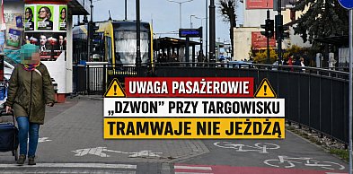 PILNE: | "Dzwon" przy targowisku! Torowisko zablokowane Tramwaje nie jeżdżą