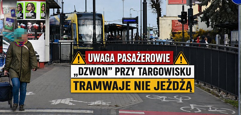 PILNE: | "Dzwon" przy targowisku! Torowisko zablokowane Tramwaje nie jeżdżą